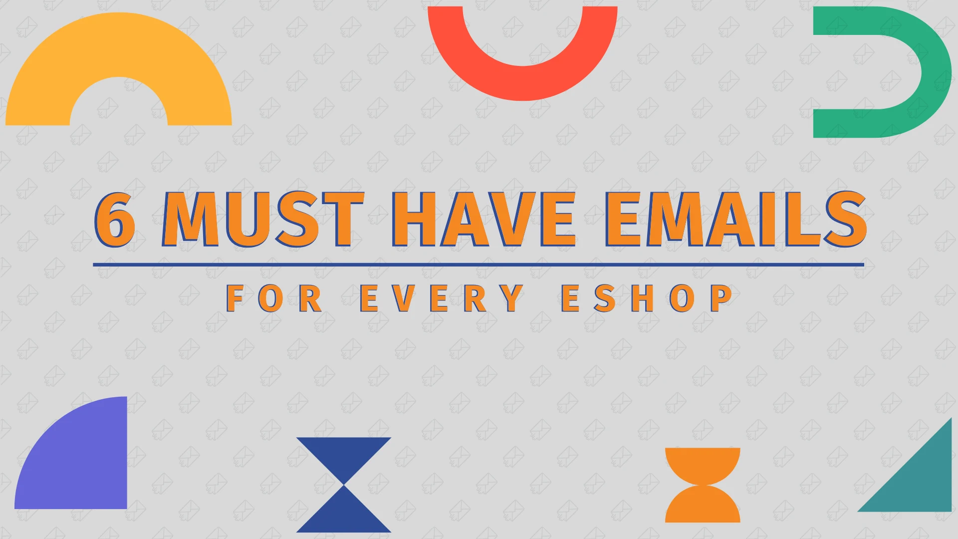 6 Emails for every Eshop