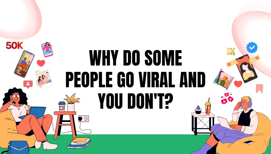 Why Do Some People Go Viral and You Don't?